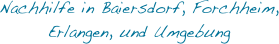 Nachhilfe in Baiersdorf, Forchheim, Erlangen, und Umgebung